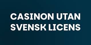Casino utan svensk licens Upptäck de bästa alternativen